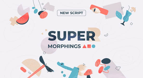 AE脚本-超级图形变形MG动画工具 Super Morphings v1.0.2 + 使用教程