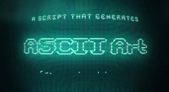 AE脚本-将文字图层变成复古编码特效 ASCII Generator V1.3